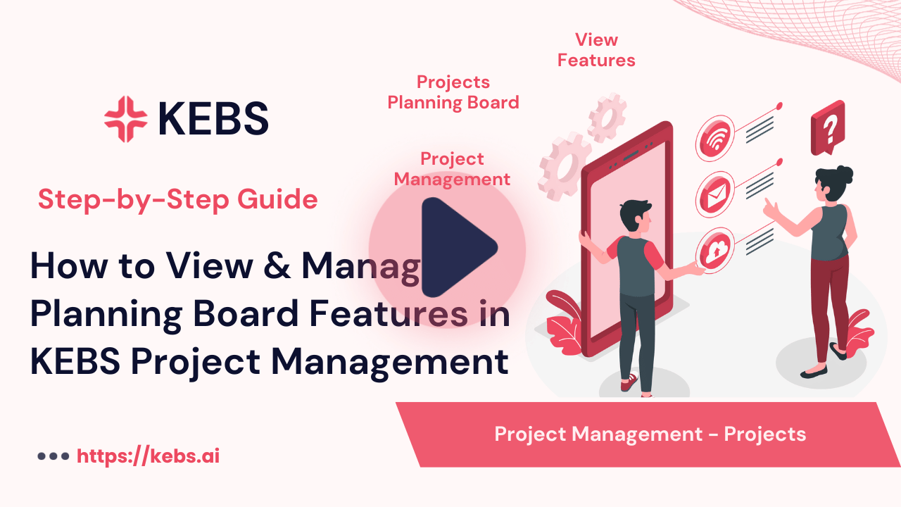 How to View & Manage Planning Board Features in KEBS Project Management How to View & Manage Planning Board Features in KEBS Project Management